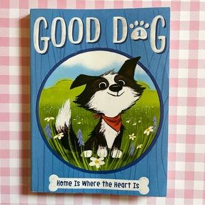 Good Dog #1 - Home Is Where The Heart Is - Early Chapter Book - Softcover
